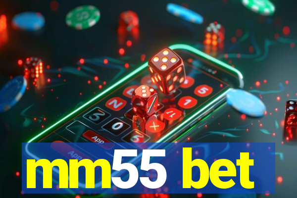 mm55 bet